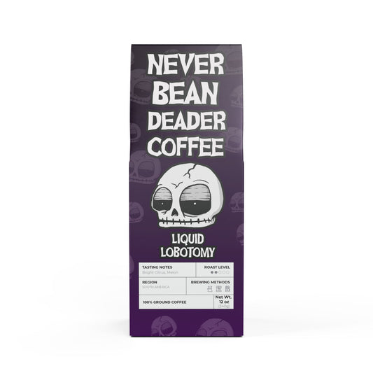 Never Bean Deader Coffee: Liquid Lobotomy (Single Origin)