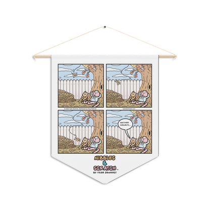 Nibbles & Scratch Wall Pennant — “Another Casualty...”