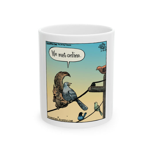BIZARRO We Met Online Ceramic Mug