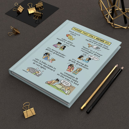 “Things Only Moms Do”- The Pajama Diaries Hardcover Journal
