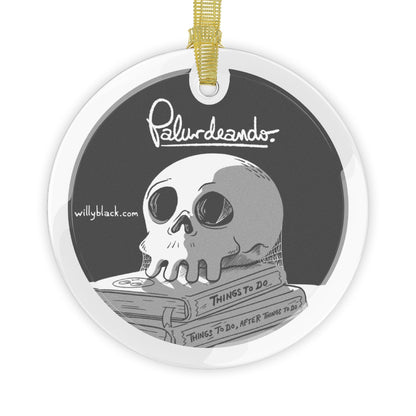 Palurdeando- The Eternal To-Do List Glass Ornament