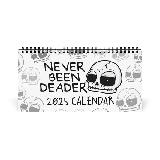 Never Been Deader 2025 Desktop Calendar: Add Humor and Organization to Your Workspace