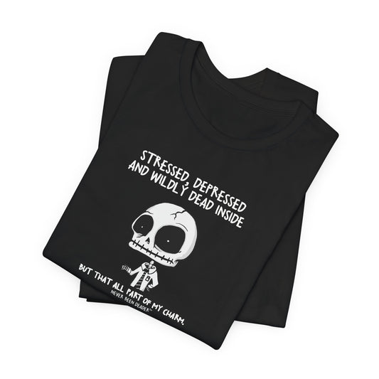 Never Been Deader | Stressed, Depressed & Wildly Dead Inside Graphic Tee