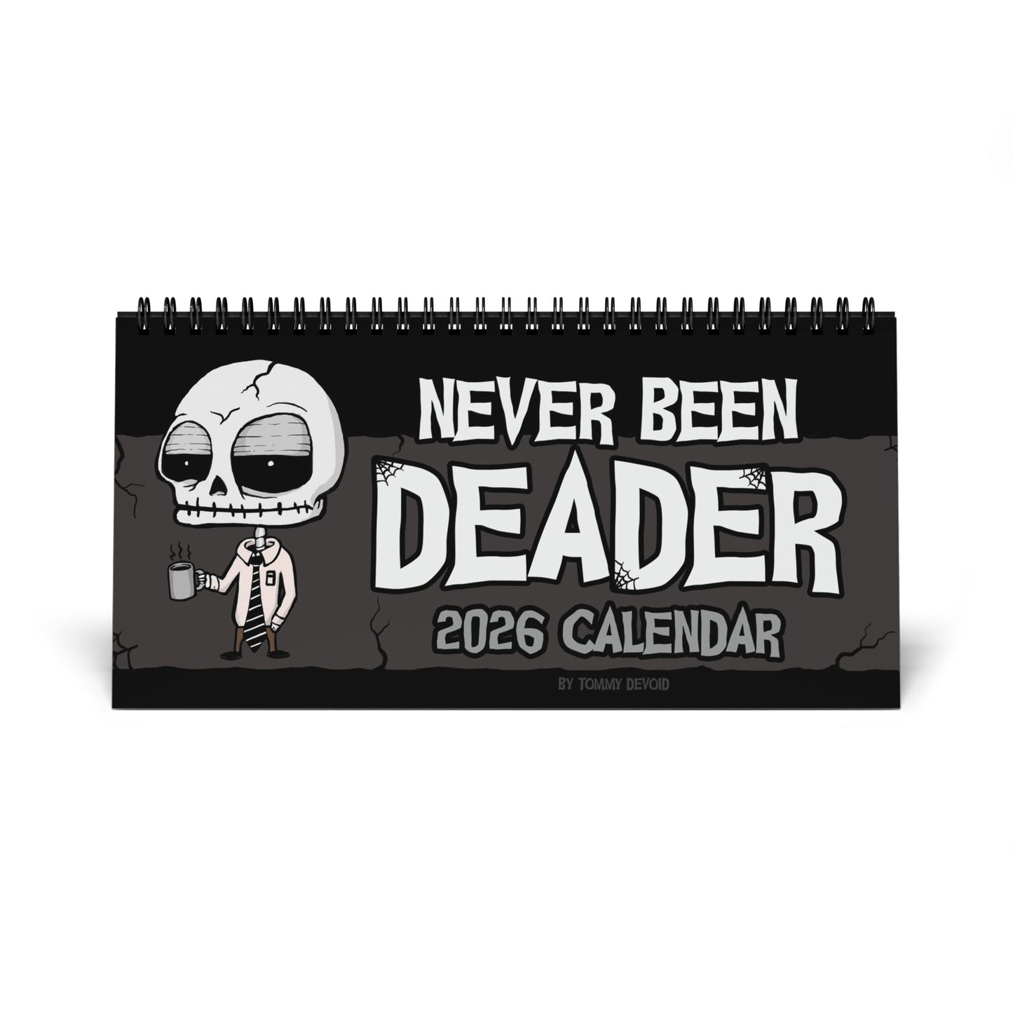 Never Been Deader-  2026 Desk Calendar