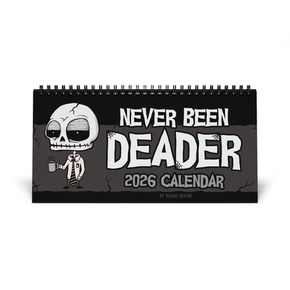 Never Been Deader-  2026 Desk Calendar