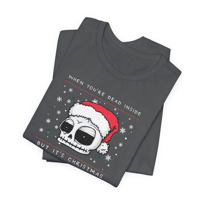 Never Been Deader | Dead Inside Christmas Tee: Celebrate the Holidays with Quirky Humor