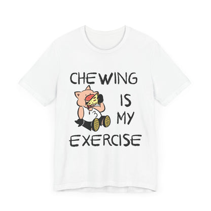 Suburban Fairy Tales "Chewing is My Exercise" Unisex Jersey Tee - Fun and Comfy Foodie Shirt