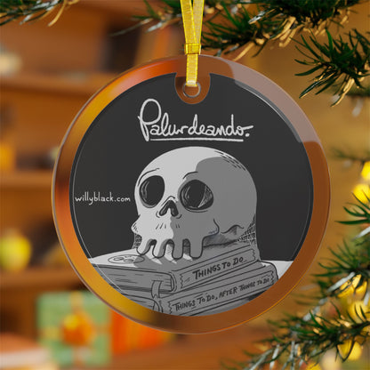 Palurdeando- The Eternal To-Do List Glass Ornament