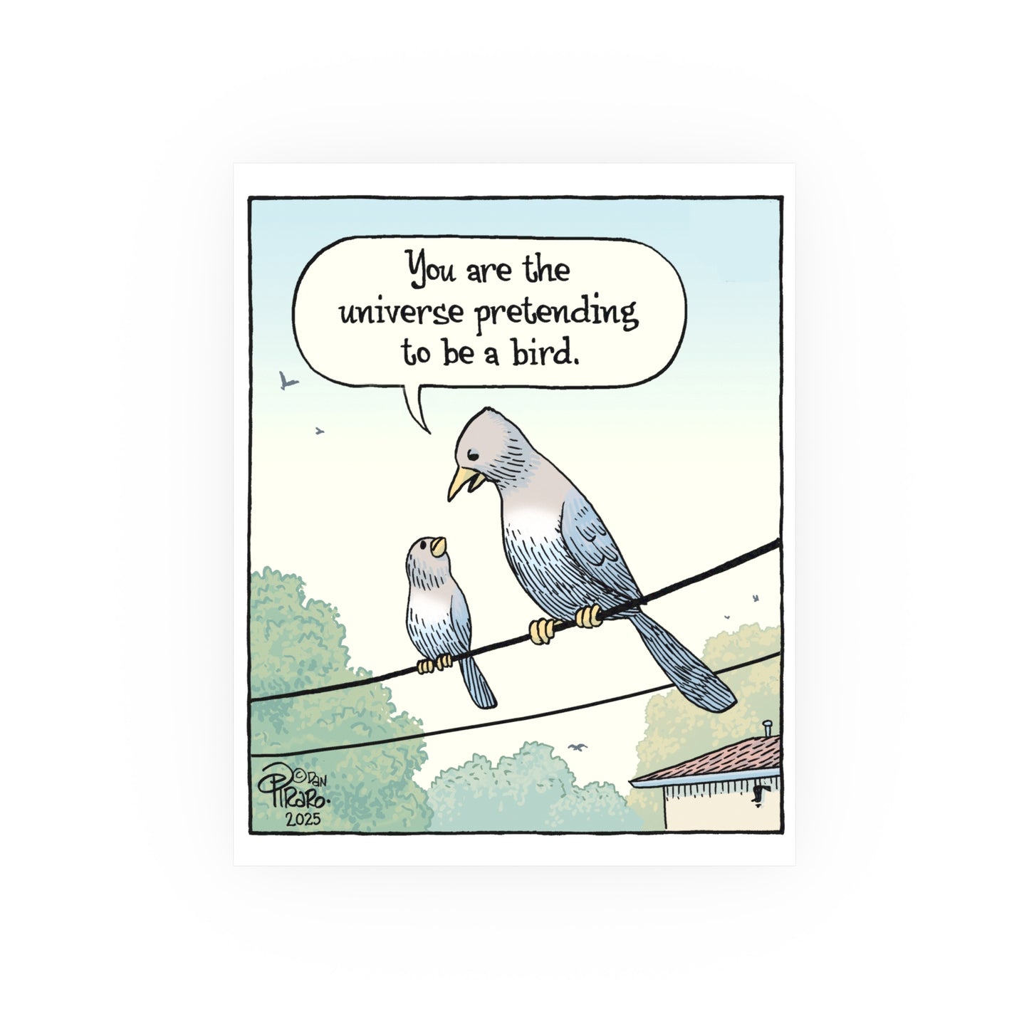 Bizarro “Universe Pretending to Be a Bird” Philosophical Print (2025)