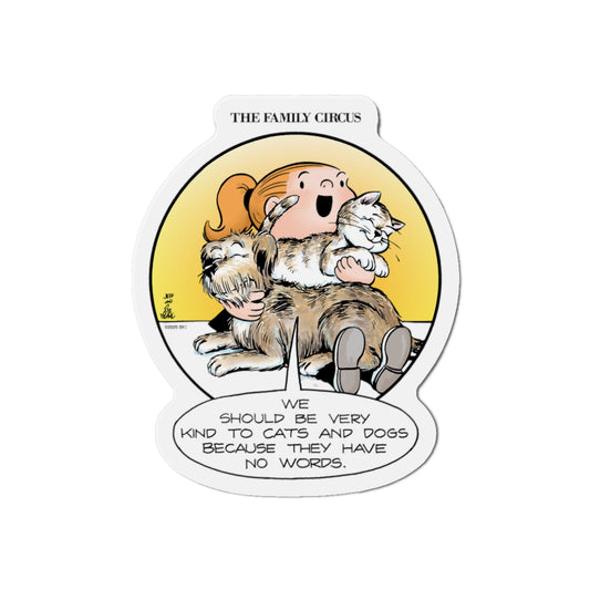 The Family Circus "Be Kind to Cats and Dogs" Die Cut Magnet