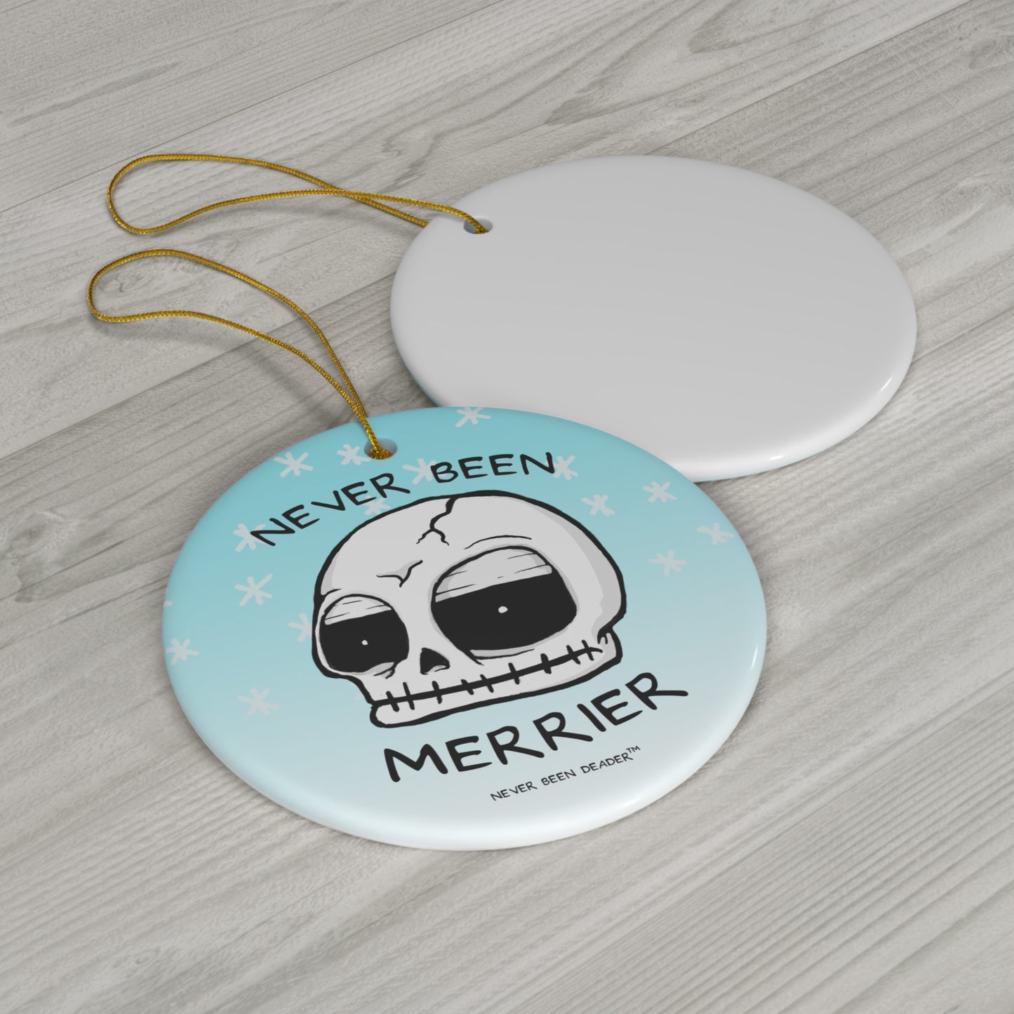 Never Been Deader "Never Been Merrier" Ceramic Holiday Ornament