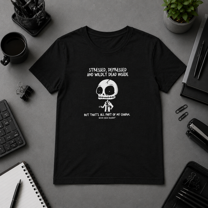 Never Been Deader | Stressed, Depressed & Wildly Dead Inside T-Shirt