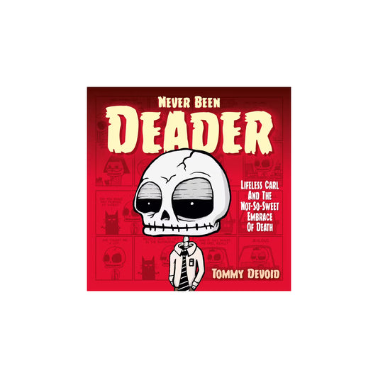 Never Been Deader Lifeless Carl and the Not-So-Sweet Embrace of Death