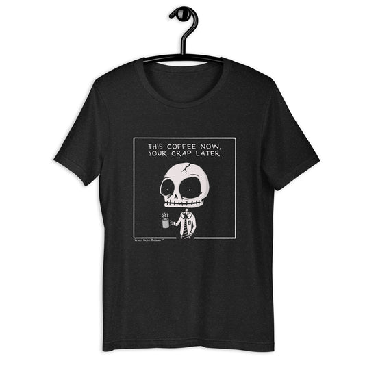 Never Been Deader - First Things First Tee